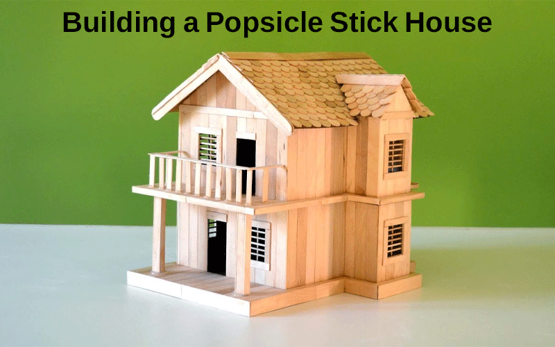 “Building a Popsicle Stick House: A Fun Craft Project for Kids”