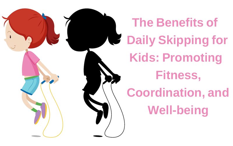 The Benefits of Daily Skipping for Kids: Promoting Fitness, Coordination, and Well-being