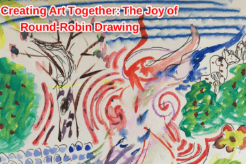 “Creating Art Together: The Joy of Round-Robin Drawing”